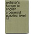 Webster's Korean To English Crossword Puzzles: Level 15
