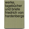 Werke, Tagebücher und Briefe Friedrich von Hardenbergs door Novalis