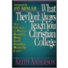 What They Don't Always Teach You at a Christian College by Keith Anderson