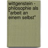 Wittgenstein - Philosophie als "Arbeit an Einem selbst" door Onbekend