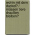 Wohin mit dem Dackel? / Müssen Tiere draußen bleiben?