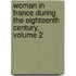 Woman in France During the Eighteenth Century, Volume 2