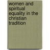 Women And Spiritual Equality In The Christian Tradition by Patricia Ranft