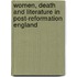 Women, Death And Literature In Post-Reformation England