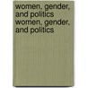 Women, Gender, and Politics Women, Gender, and Politics by Sarah Childs