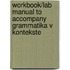 Workbook/Lab Manual to Accompany Grammatika V Kontekste