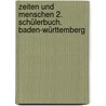 Zeiten und Menschen 2. Schülerbuch. Baden-Württemberg door Onbekend