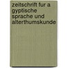 Zeitschrift Fur A Gyptische Sprache Und Alterthumskunde door Heinrich Karl Brugsch