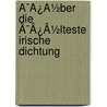 Ã¯Â¿Â½Ber Die Ã¯Â¿Â½Lteste Irische Dichtung by Kuno Meyer