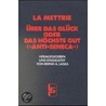 Über das Glück oder Das Höchste Gut (' Anti-Seneca') by Julien Offray de LaMettrie