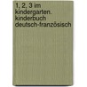 1, 2, 3 im Kindergarten. Kinderbuch Deutsch-Französisch door Susanne Böse