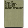 1, 2, 3 im Kindergarten. Kinderbuch Deutsch-Französisch by Susanne Böse