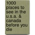 1000 Places to See in the U.S.A. & Canada Before You Die