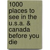 1000 Places to See in the U.S.A. & Canada Before You Die door Patricia Schultz