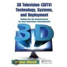 3d Television (3dtv) Technology, Systems, And Deployment door Daniel Minoli