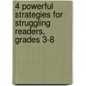 4 Powerful Strategies for Struggling Readers, Grades 3-8 door Lois A. Lanning