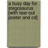 A Busy Day For Stegosaurus [with Tear-out Poster And Cd] door Dawn Bentley