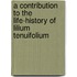 A Contribution To The Life-History Of Lilium Tenuifolium