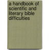 A Handbook Of Scientific And Literary Bible Difficulties door Robert Tuck
