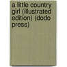 A Little Country Girl (Illustrated Edition) (Dodo Press) by Susan Coolidge