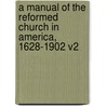 A Manual of the Reformed Church in America, 1628-1902 V2 door Edward Tanjore Corwin