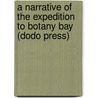 A Narrative Of The Expedition To Botany Bay (Dodo Press) door Watkin Tench