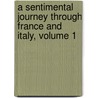 A Sentimental Journey Through France And Italy, Volume 1 door Laurence Sterne