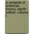A Synopsis of American History, Eighth Edition--Volume I