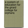 A System Of Education For The Girard College For Orphans by David McClure