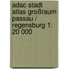 Adac Stadt Atlas Großraum Passau / Regensburg 1: 20 000 door Onbekend