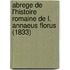 Abrege De L'Histoire Romaine De L. Annaeus Florus (1833)