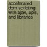 Accelerated Dom Scripting With Ajax, Apis, And Libraries