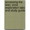 Accessing The Wan, Ccna Exploration Labs And Study Guide door John Rullan