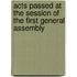 Acts Passed At The Session Of The First General Assembly