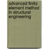 Advanced Finite Element Method In Structural Engineering