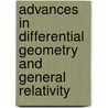 Advances In Differential Geometry And General Relativity by Unknown