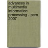 Advances In Multimedia Information Processing - Pcm 2007 by Unknown