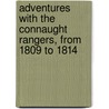 Adventures With The Connaught Rangers, From 1809 To 1814 door William Grattan