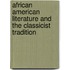 African American Literature And The Classicist Tradition