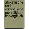 Afrikanische und europäische Mentalitäten im Vergleich door Julien K. Kita
