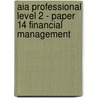 Aia Professional Level 2 - Paper 14 Financial Management door Bpp Learning Media Ltd
