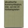 Akustische Kommunikation. Inkl. Cd Mit 31 Hörbeispielen door Ernst Terhardt