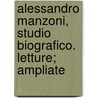 Alessandro Manzoni, Studio Biografico. Letture; Ampliate door Giuseppe Angelo De Gubernatis