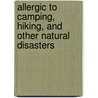 Allergic to Camping, Hiking, and Other Natural Disasters door Lenore Look