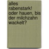 Alles rabenstark! oder Hauen, bis der Milchzahn wackelt? door Nele Moost