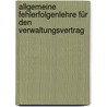 Allgemeine Fehlerfolgenlehre für den Verwaltungsvertrag door Matthias Werner