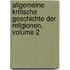 Allgemeine Kritische Geschichte Der Religionen, Volume 2