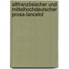 Altfranzösischer und mittelhochdeutscher Prosa-Lancelot door Thordis Hennings