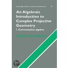 An Algebraic Introduction to Complex Projective Geometry door Peskine Christian