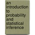 An Introduction To Probability And Statistical Inference